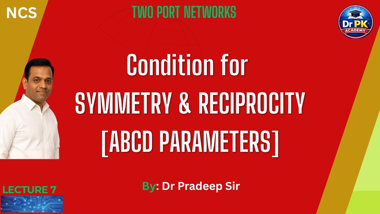 Условие симметрии и взаимности | 🔥 Параметры ABCD | NCS | Экзамены Gate, ESE, университетские экз...