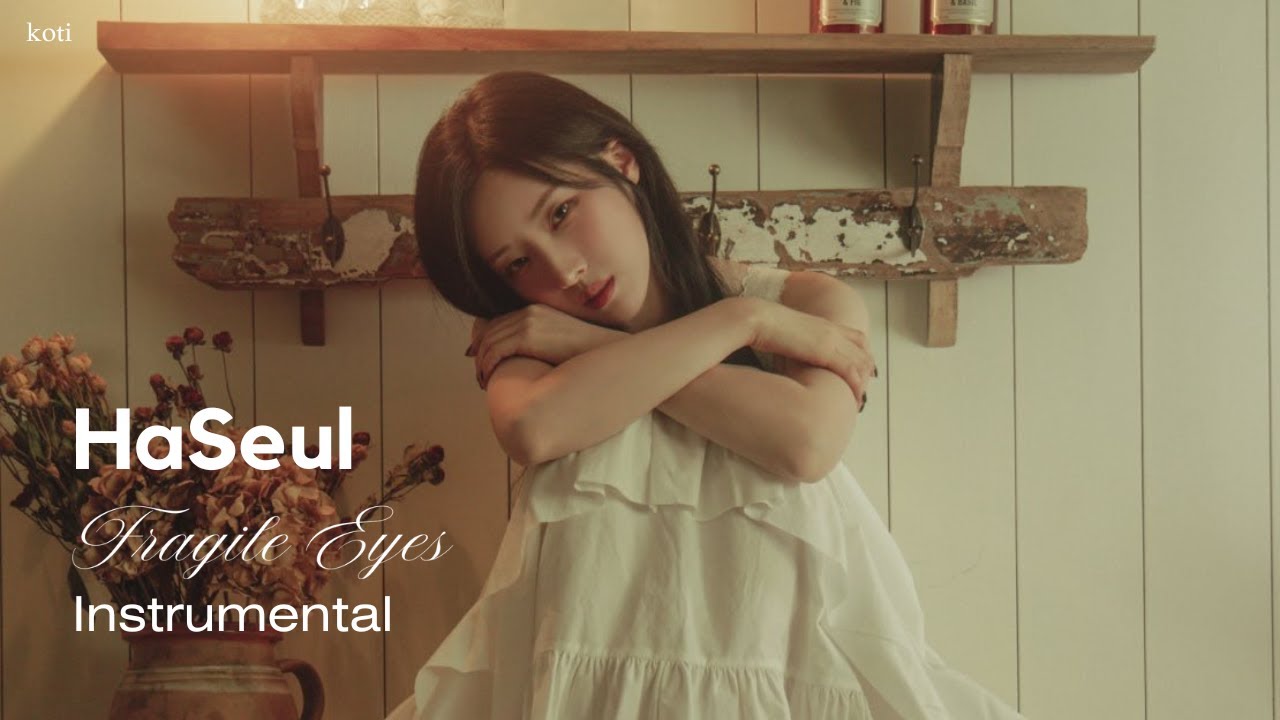 하슬 (HaSeul) - Fragile Eyes (Instrumental)