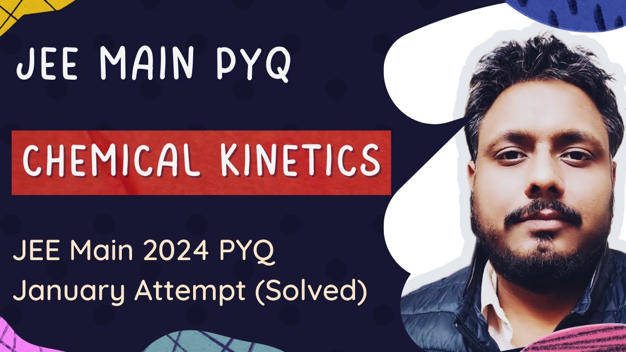 Chemical Kinetics | Previous years JEE Main questions Solved (2024 January attempt PYQ)