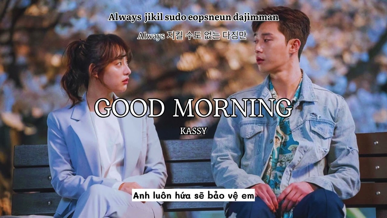 [Vietsub+Hangul+Rom] Good Morning (굿모닝) - Kassy (케이시) | Fight For My Way (쌈 마이웨이) OST Part.2 Lyrics
