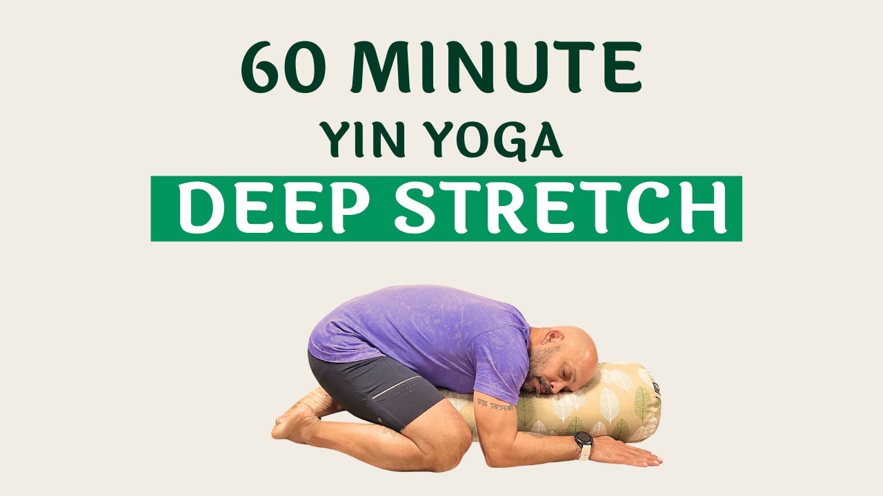 Deep Stretch Yin Yoga | 60-Minute Full Body Release & Relaxation | Yin Yoga 60-Minute Practice |