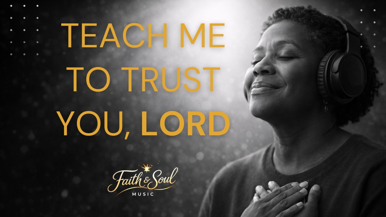 “Teach Me to Trust You, Lord” | Soulful R&B Gospel Worship (Faith & Prayer Song)