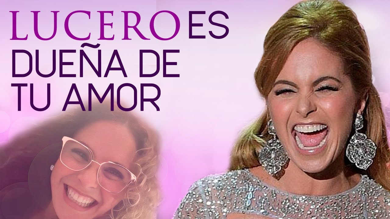 LUCERO canta DUEÑA DE TU AMOR