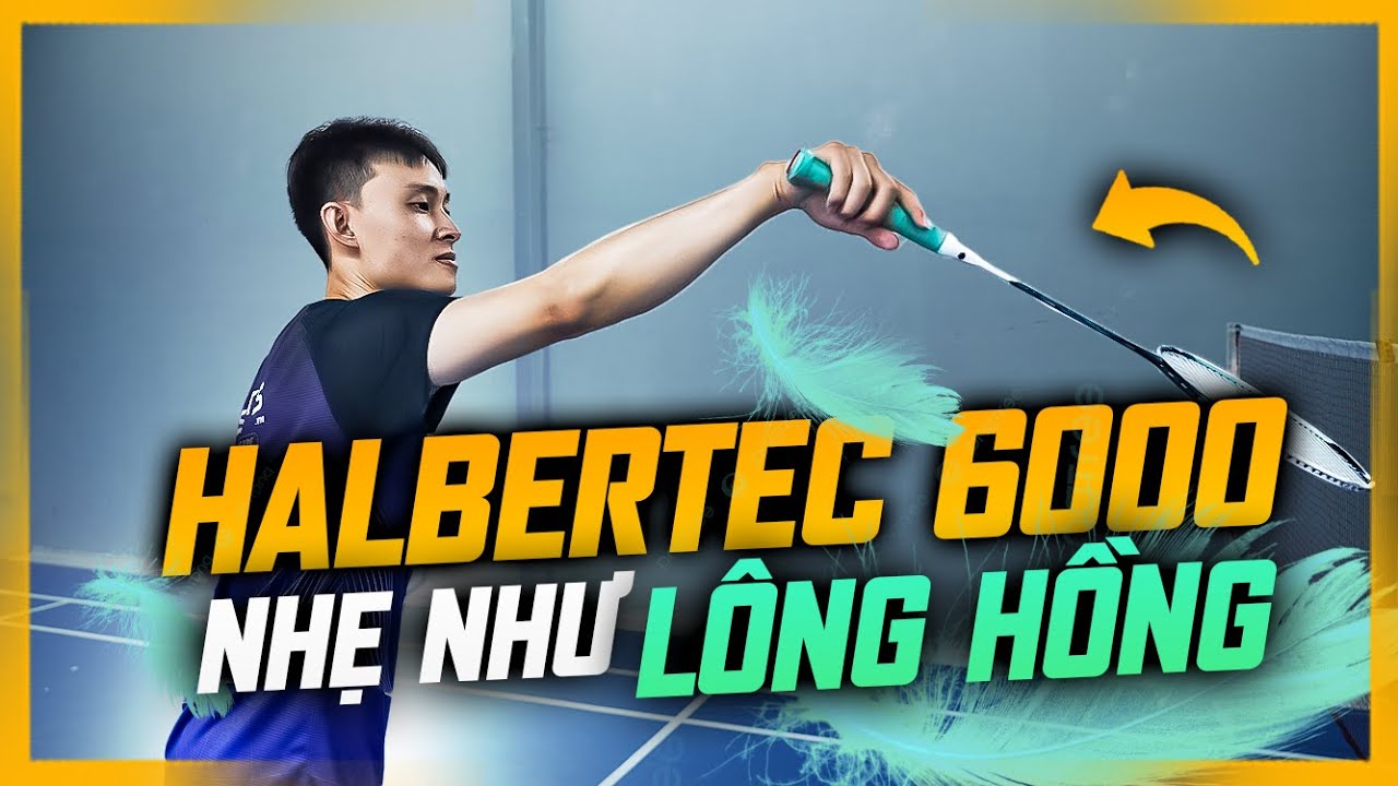 Đánh Giá Lining Halbertec 6000 – Quái Vật Cầu Ngang Cho Pha Công Dồn Dập