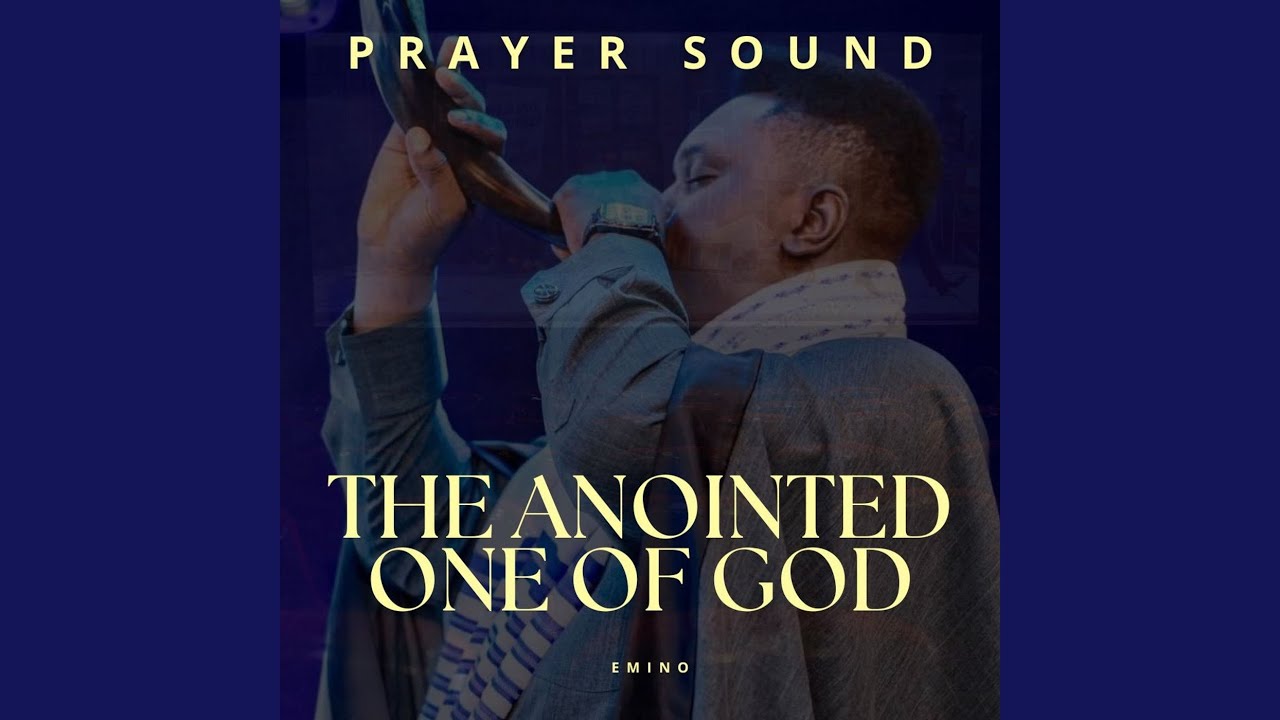 The Anointed One of God (Prayer Sound)