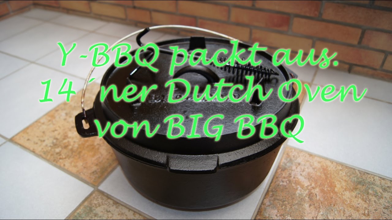 Y-BBQ packt aus. 14&acute;ner Dutch Oven