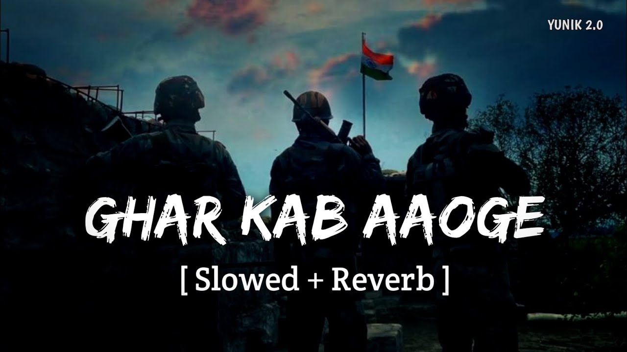 Ghar Kab Aaoge (Slowed + Reverb) | Border 2 | Arijit Singh, Vishal Mishra | YUNIK 2.0