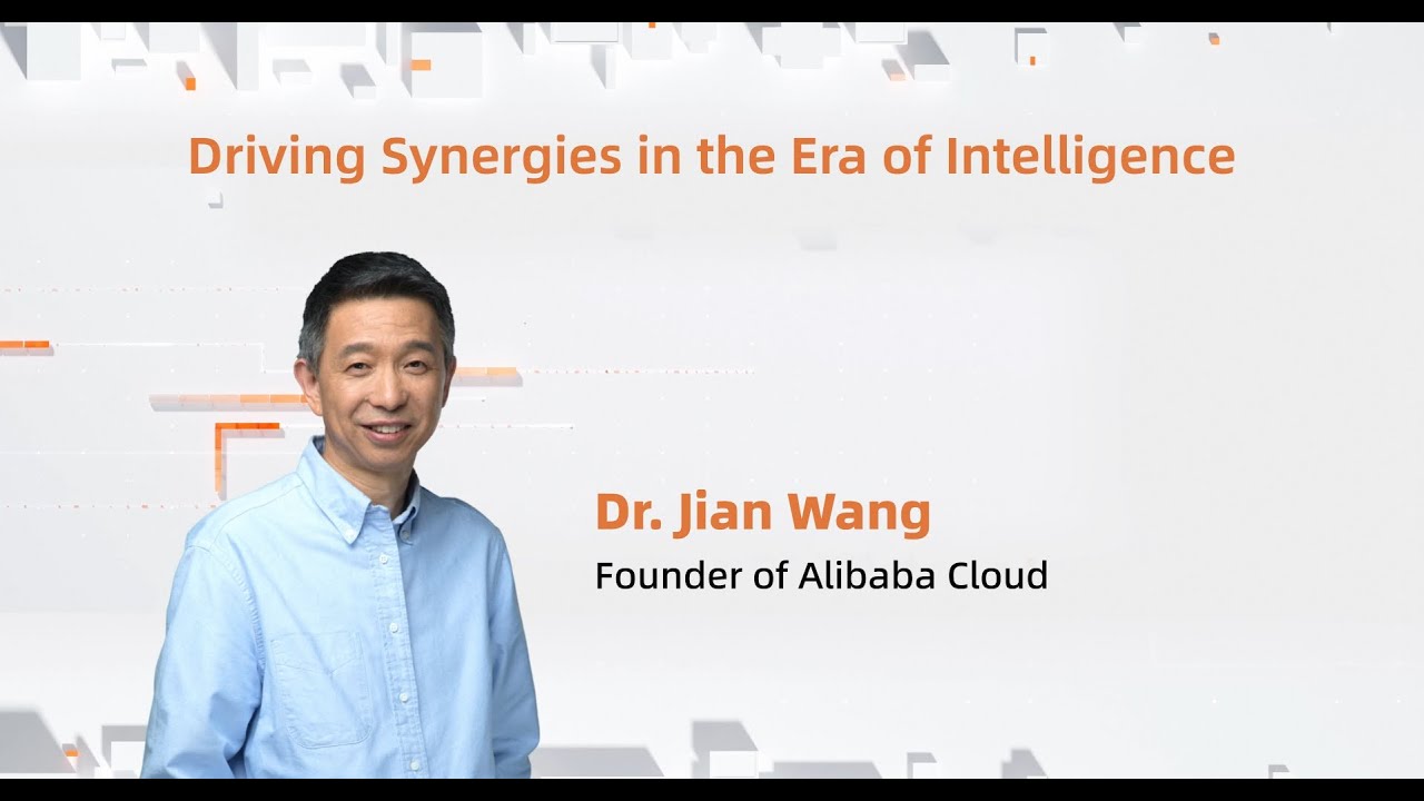 2023 Alibaba Cloud Global Summit: Driving Synergies in the Era of Intelligence by Dr. Jian Wang
