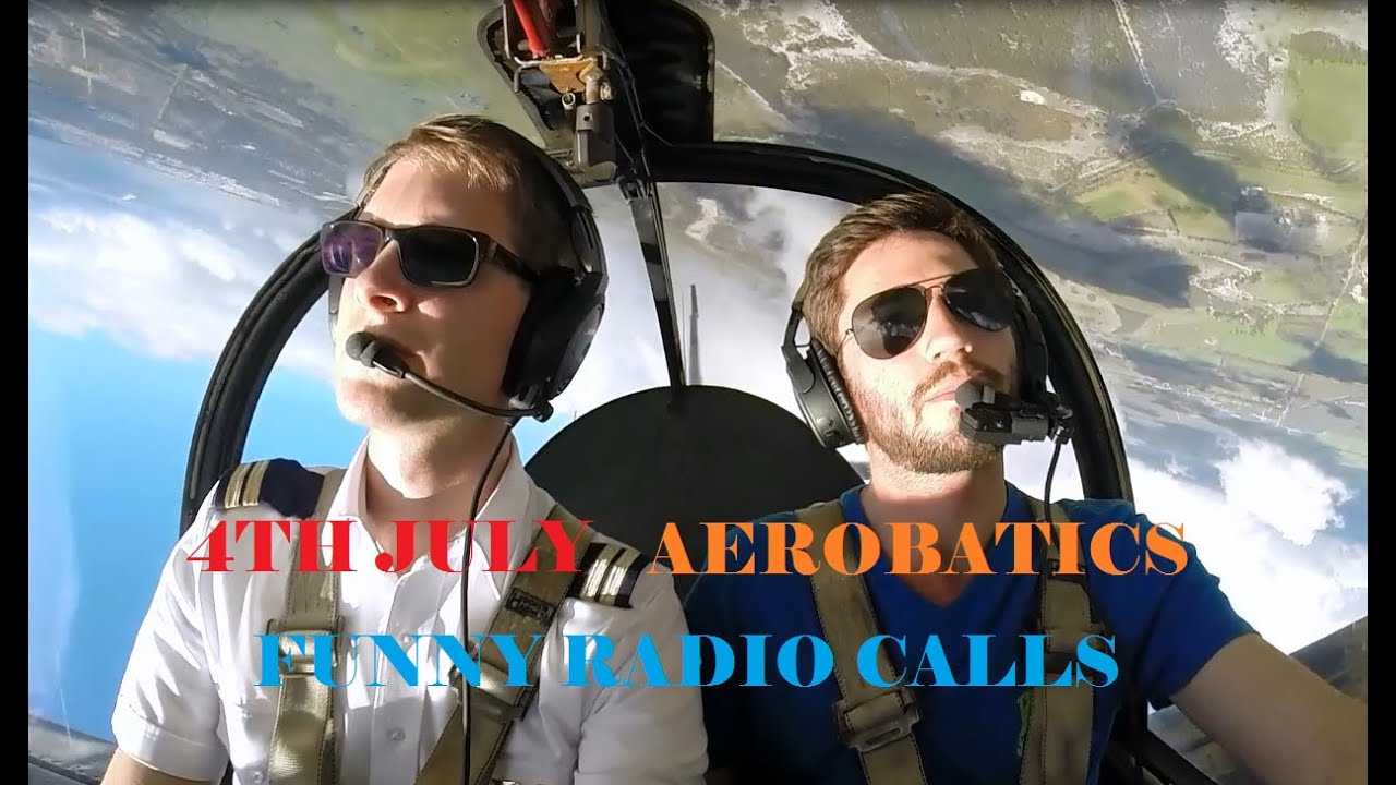 Aerobatics | 4th July | Funny Radio Calls