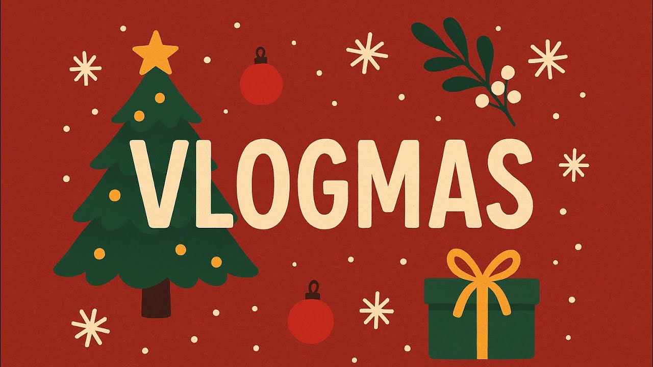 Vlogmas🎄⭐️♥️