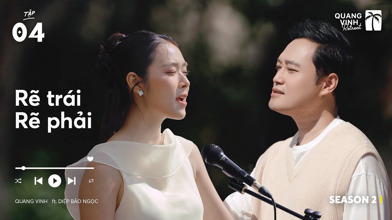 RẼ TRÁI RẼ PHẢI - Quang Vinh & Diệp Bảo Ngọc - Quang Vinh Retreat (ep 4) - S2
