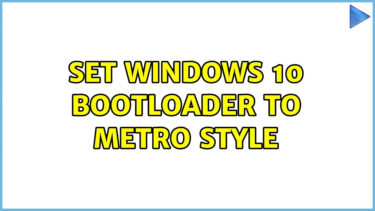 Set Windows 10 Bootloader to Metro Style (2 Solutions!!)
