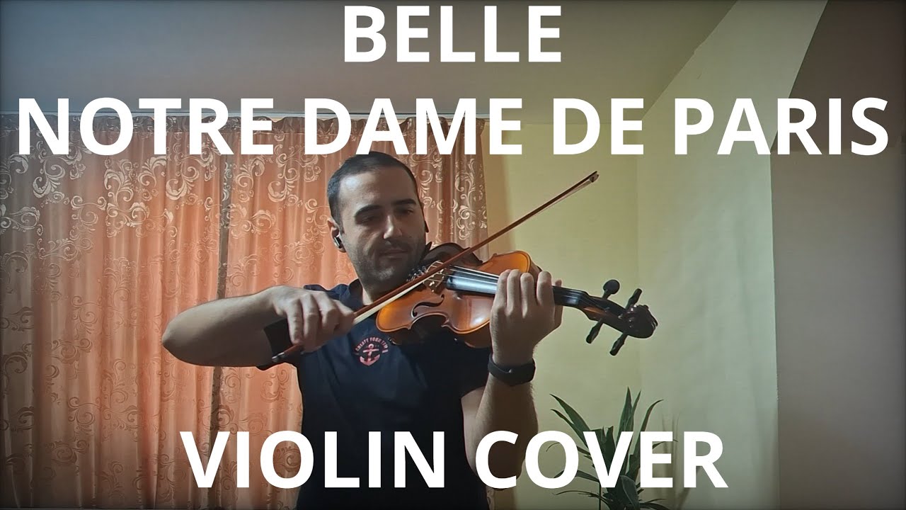 Notre Dame de Paris (Musical) - Belle | Violin Cover by Alex Dumitru