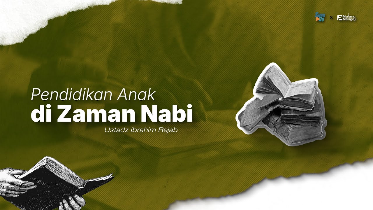 Pendidikan Anak Di Zaman Nabi ﷺ - THE DEEN SIDE