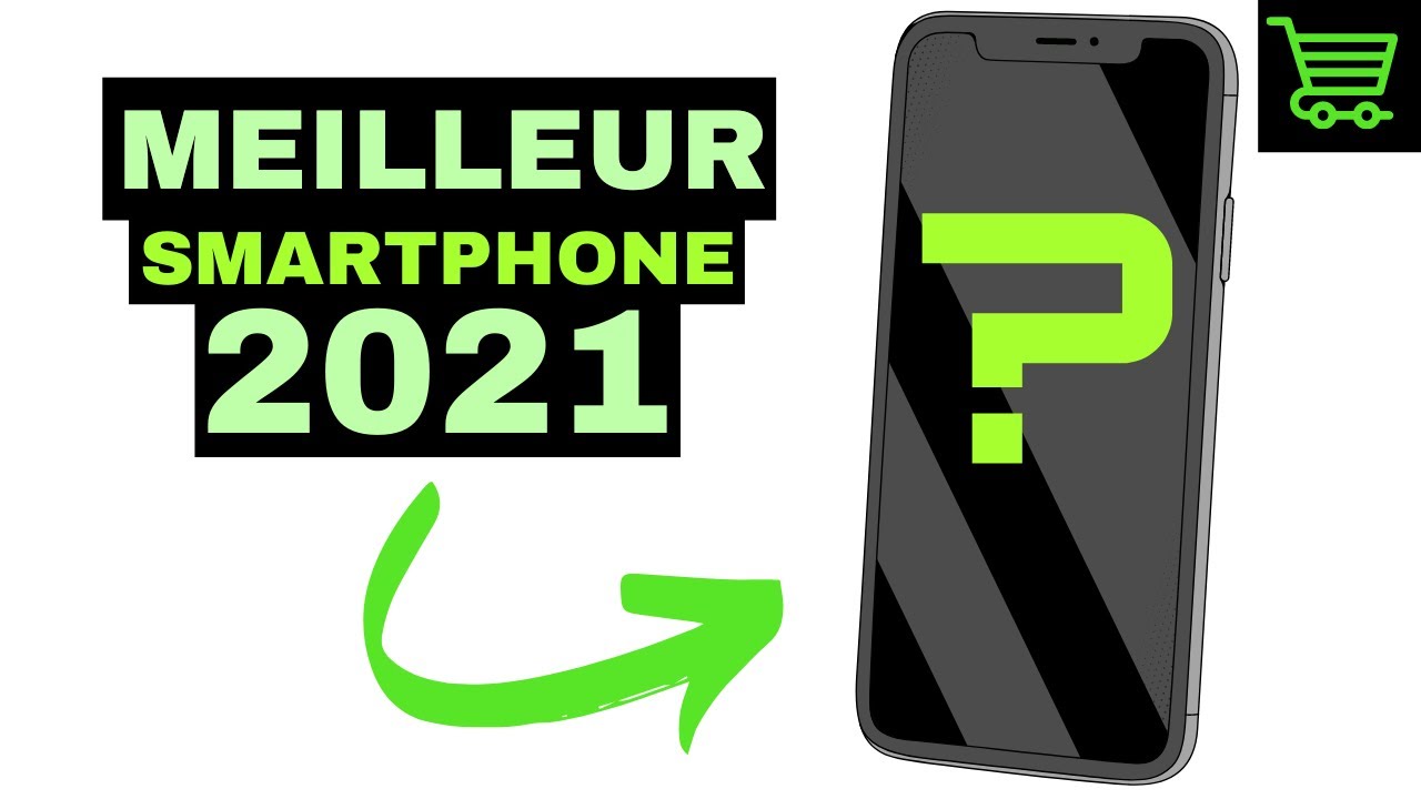 Meilleur SMARTPHONE 2021 : Classement meilleurs smartphones 2021