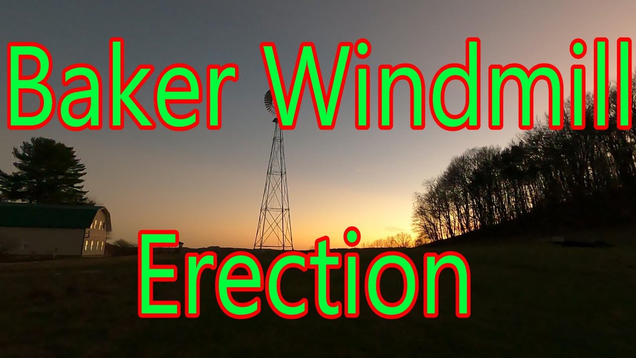 Baker windmill erection