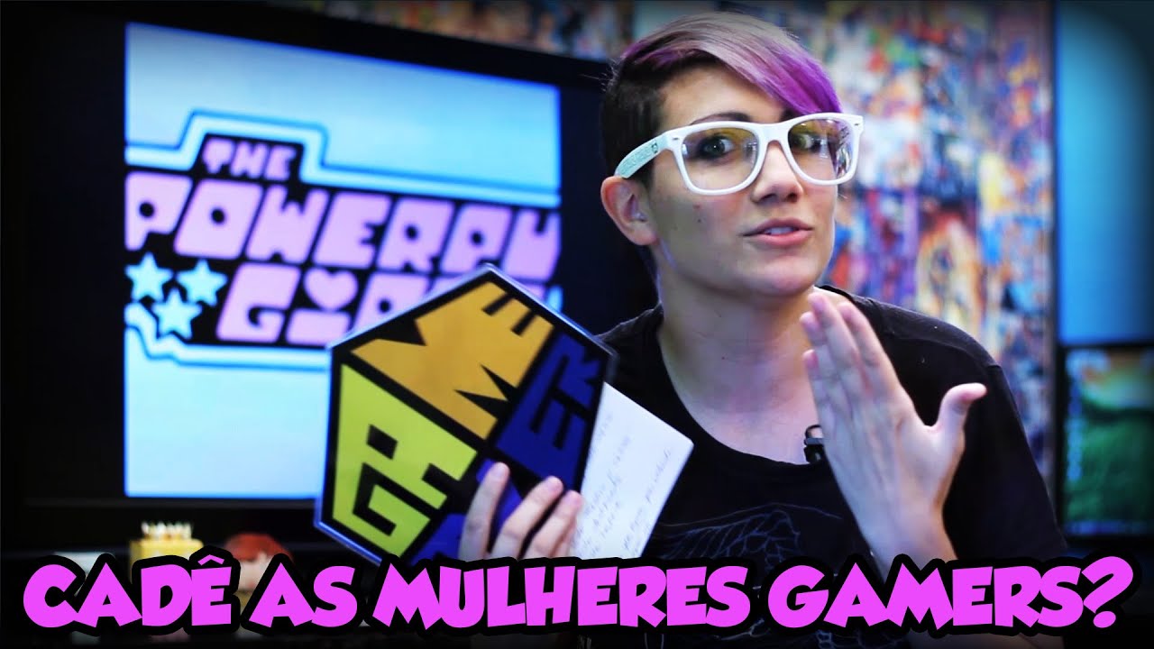 Cad&ecirc; as Mulheres Gamers?