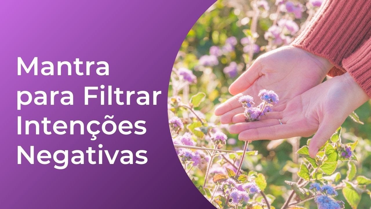 Mantra para Filtrar Intenções Negativas