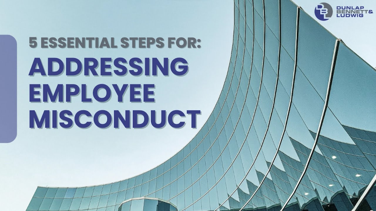 5 Essential Steps for Addressing Employee Misconduct
