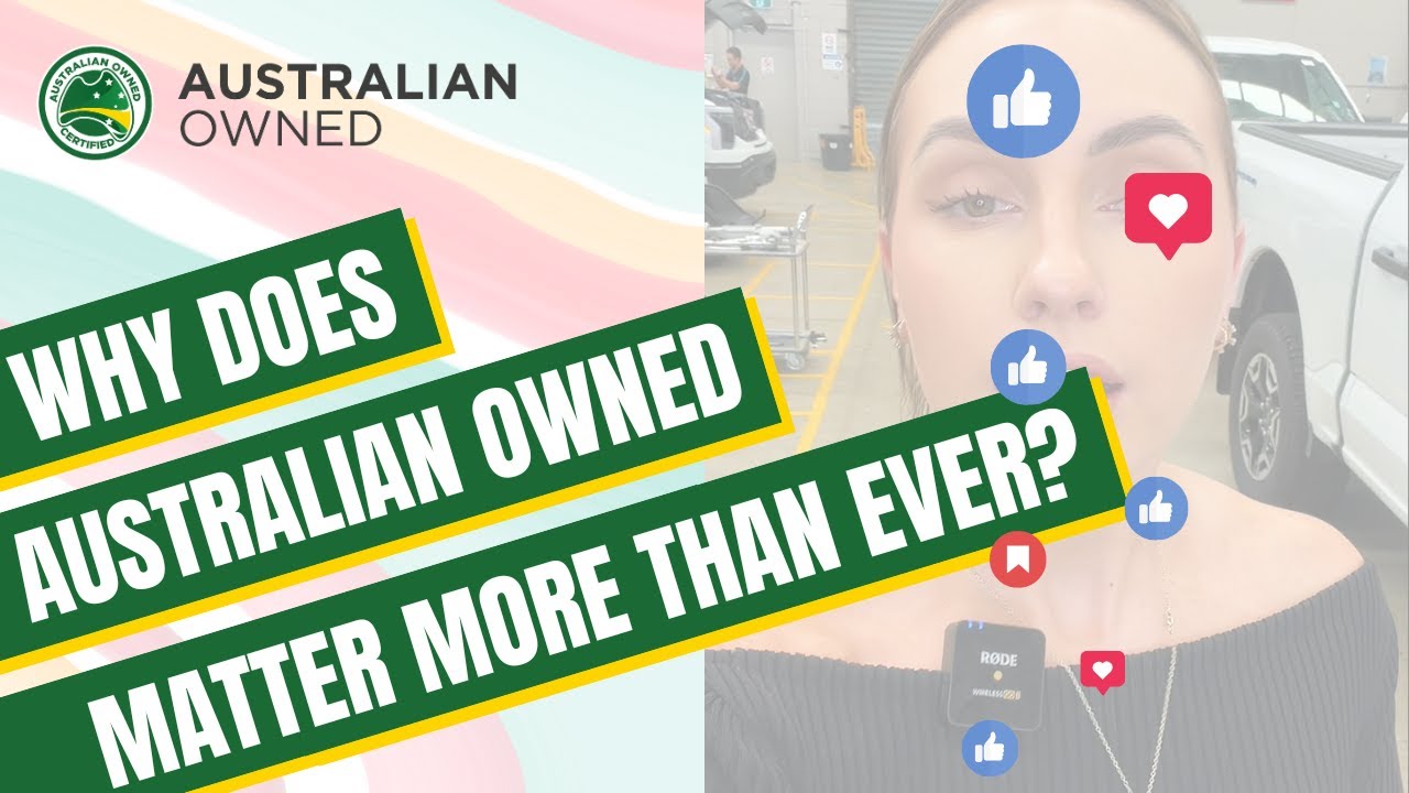 Why does Australian Owned matter more now than ever