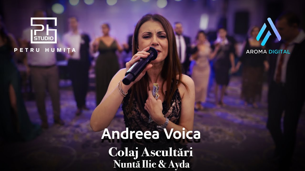 Andreea Voica - Colaj Ascultari | Nunta Ilie & Ayda