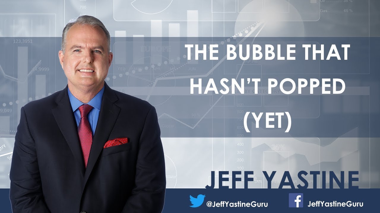 The Bubble That Hasn&rsquo;t Popped (Yet) - Jeff Yastine