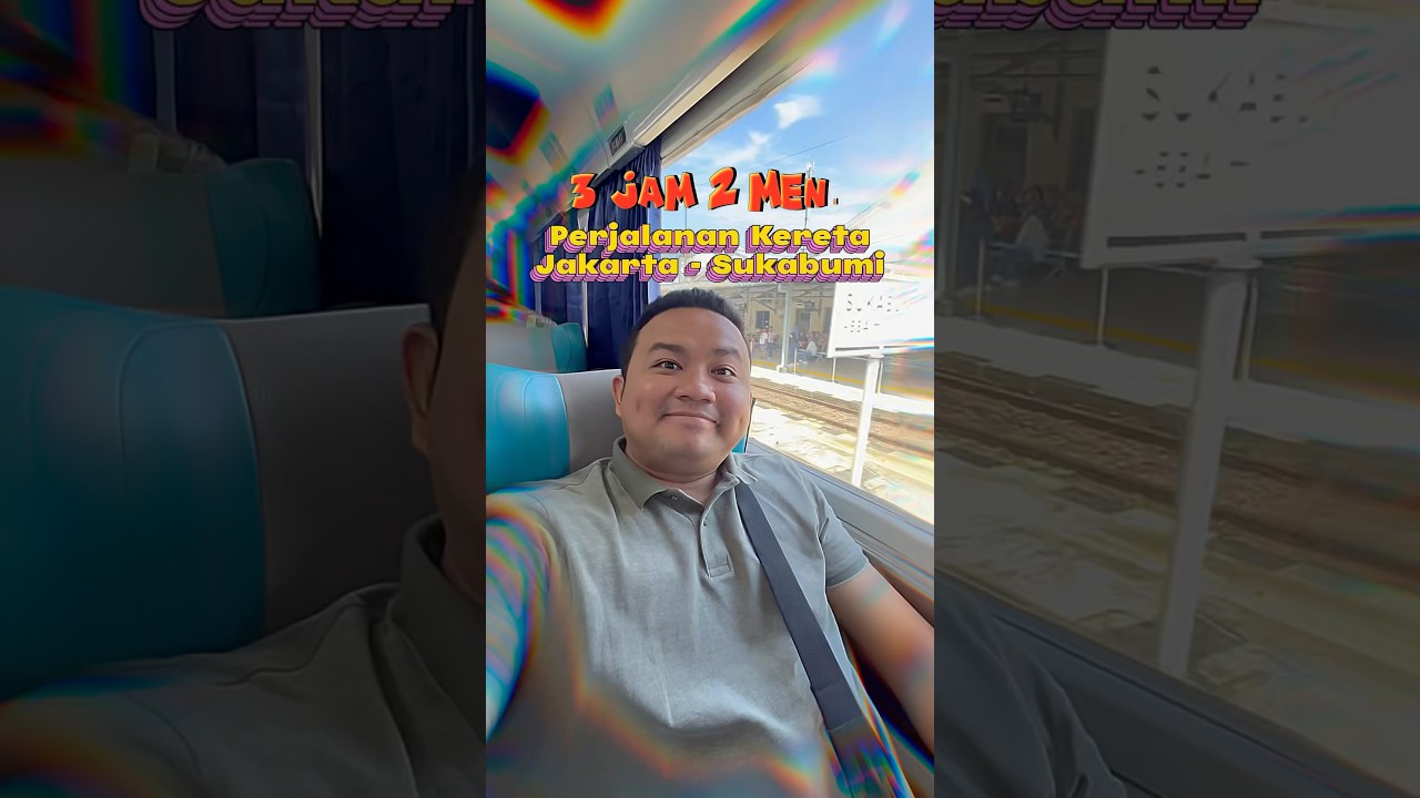 3 JAM 2 MENIT NAIK KERETA JAKARTA - SUKABUMI. SERU!