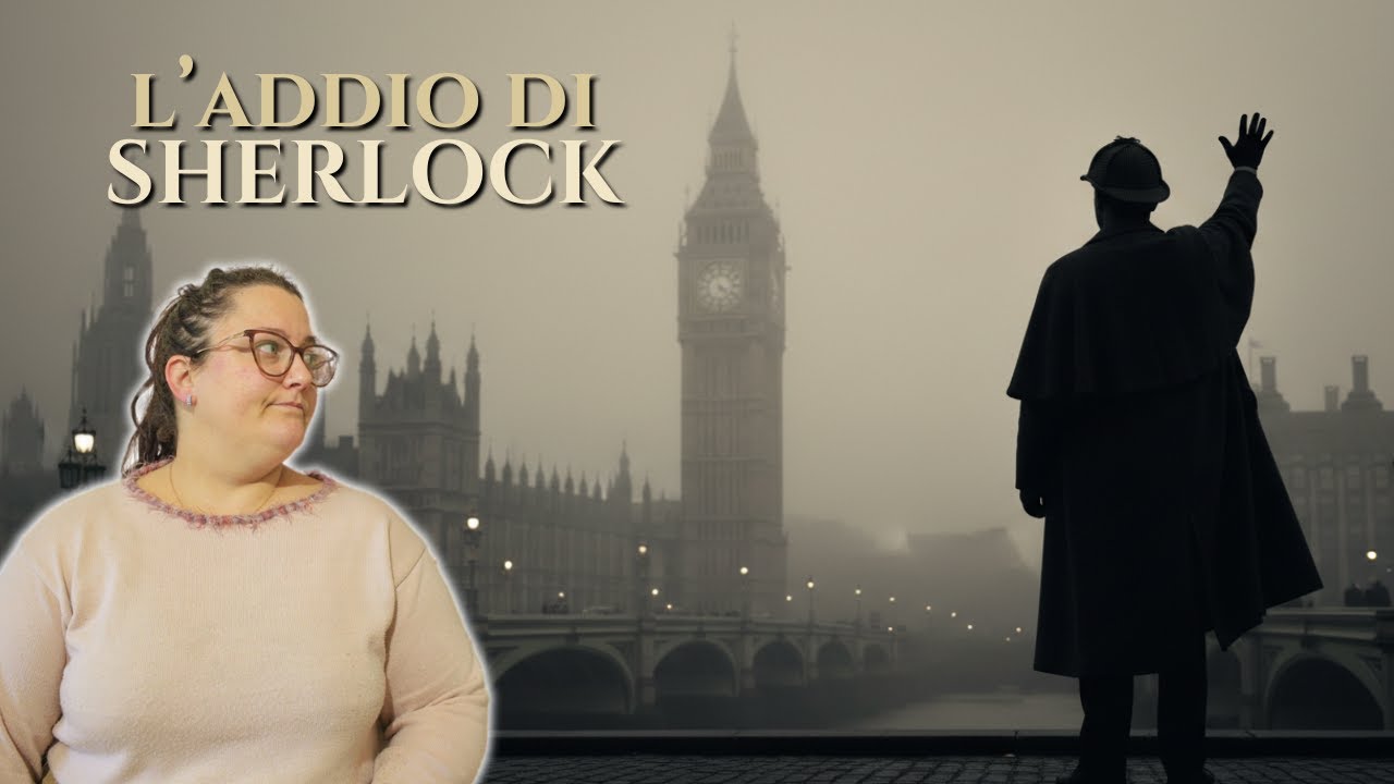 Sherlock Holmes: il suo addio è più potente di quanto pensassi