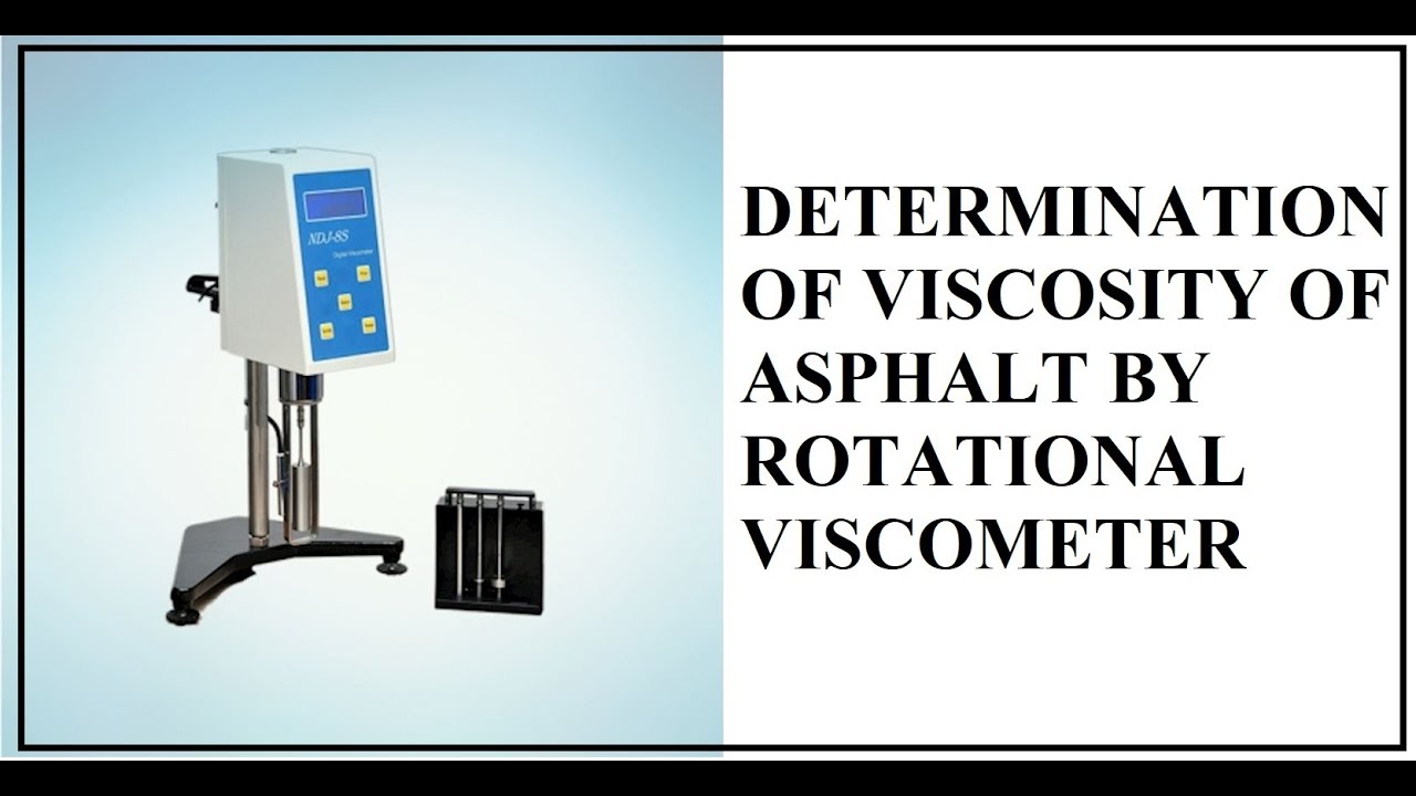 DETERMINATION OF VISCOSITY OF ASPHALT BY ROTATIONAL VISCOMETER