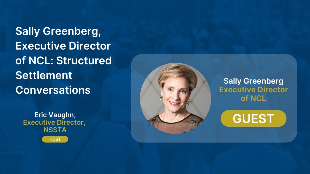 Sally Greenberg, Executive Director of NCL: Structured Settlement Conversations