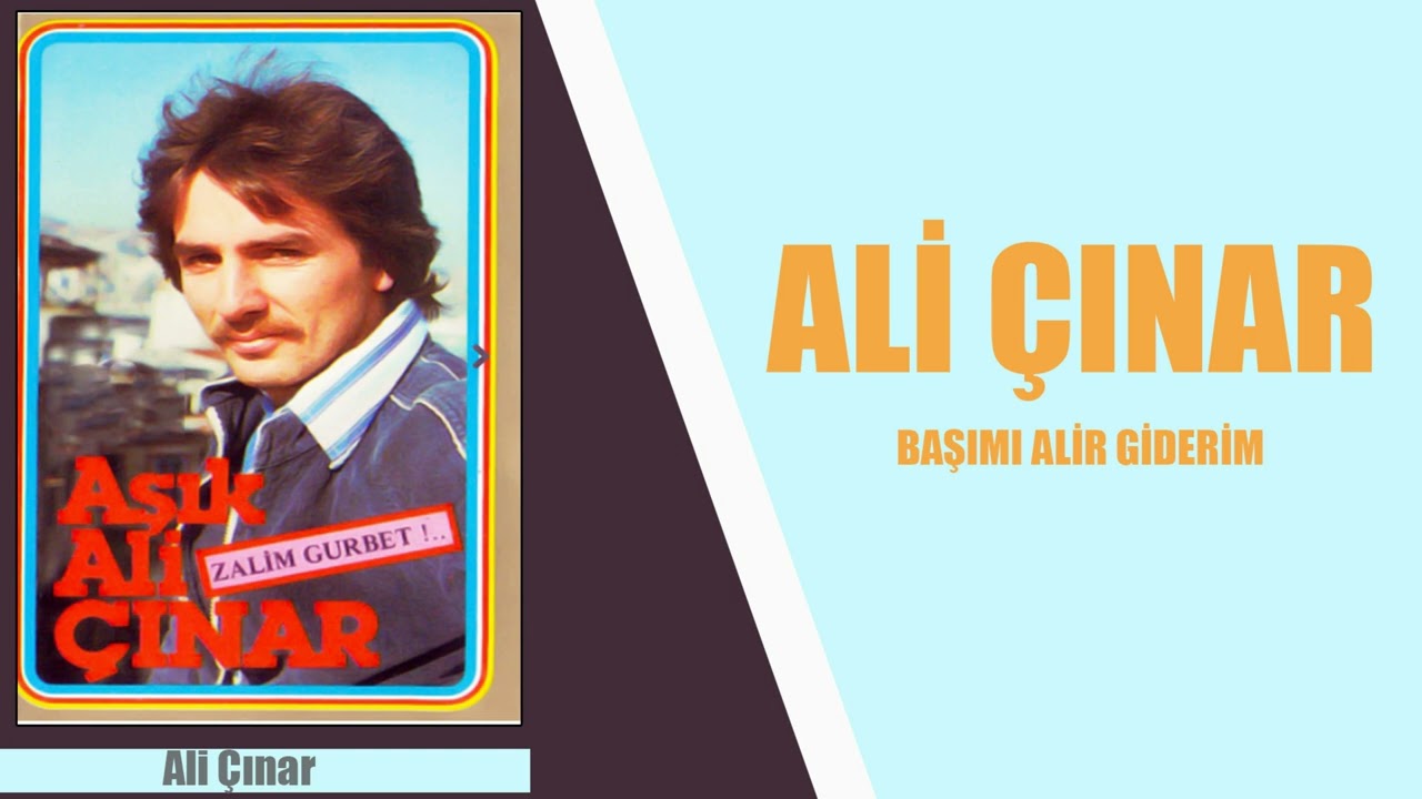 Ali Çınar / Başımı Alır Giderim
