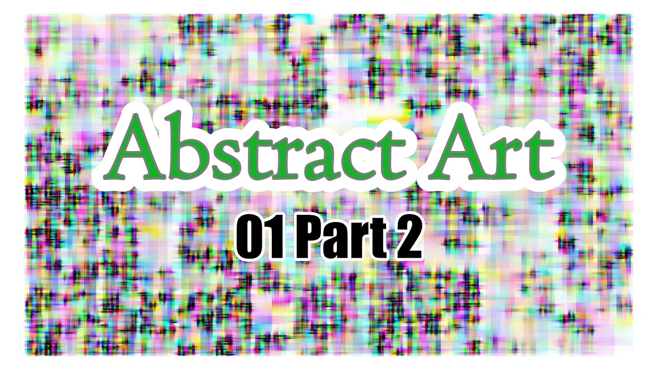Abstract Art 01 Part 2 - Experimental Music