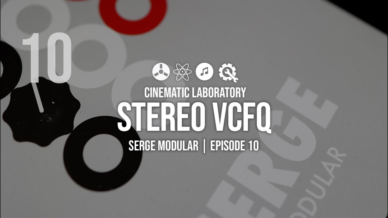 Stereo VCFQ | Serge Modular  | Episode 10