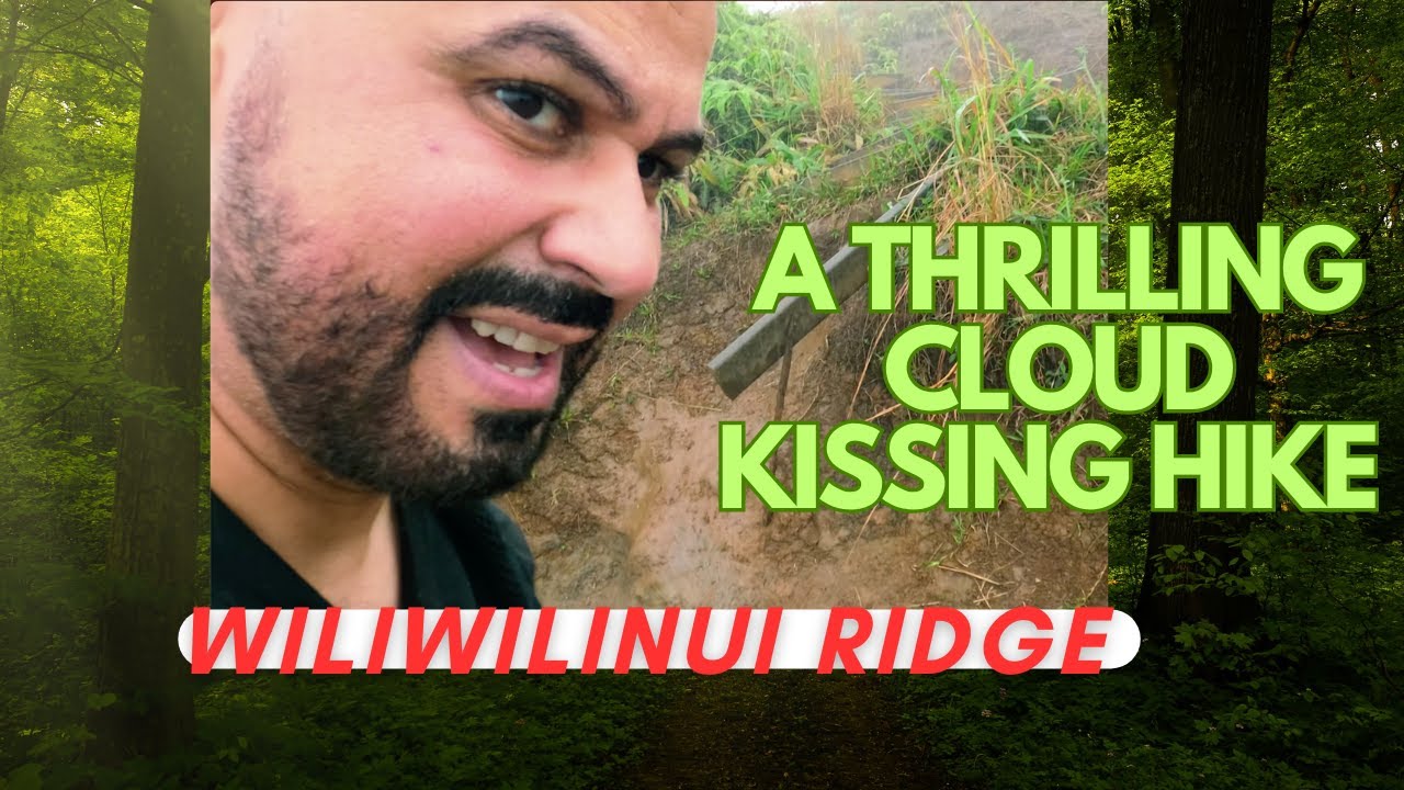 Conquering Wiliwilinui Ridge: A Thrilling cloud kissing hike Through Mud, Rain, and Exhilaration