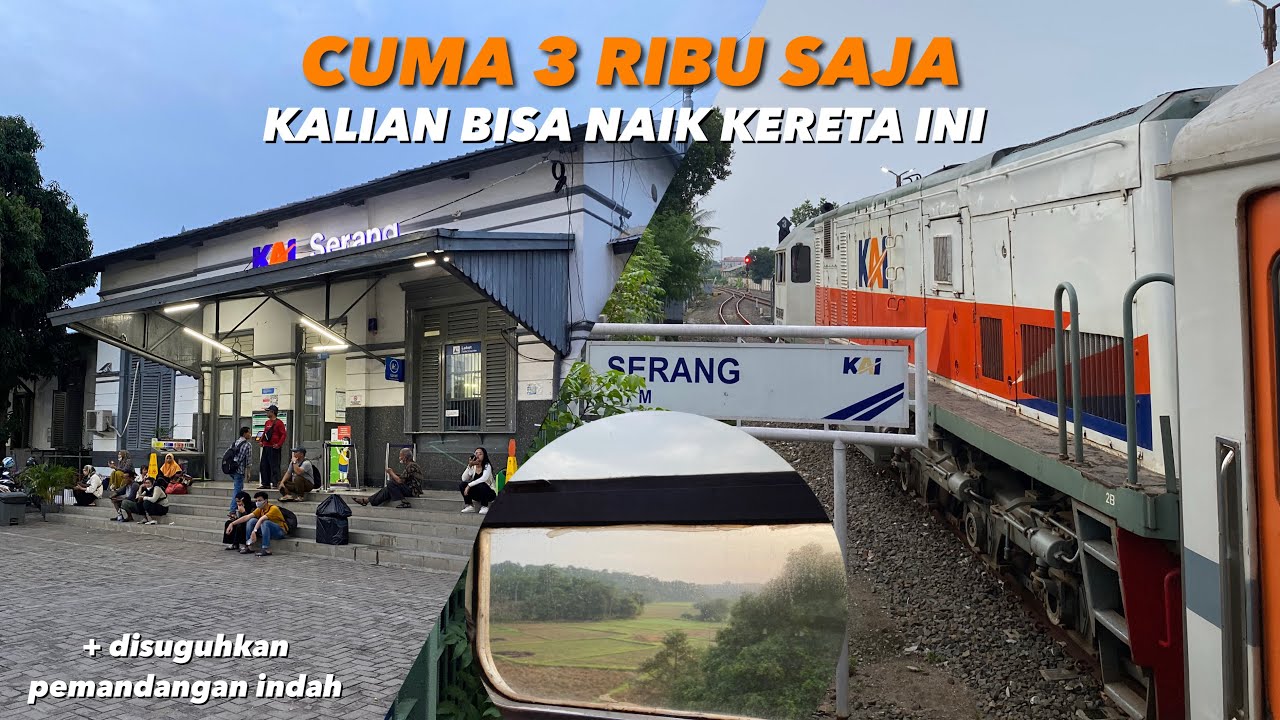 MURAH SEKALI!! Review jujur ka lokal commuter line merak dari Rangkasbitung ke Serang.. SERU ABIS!!