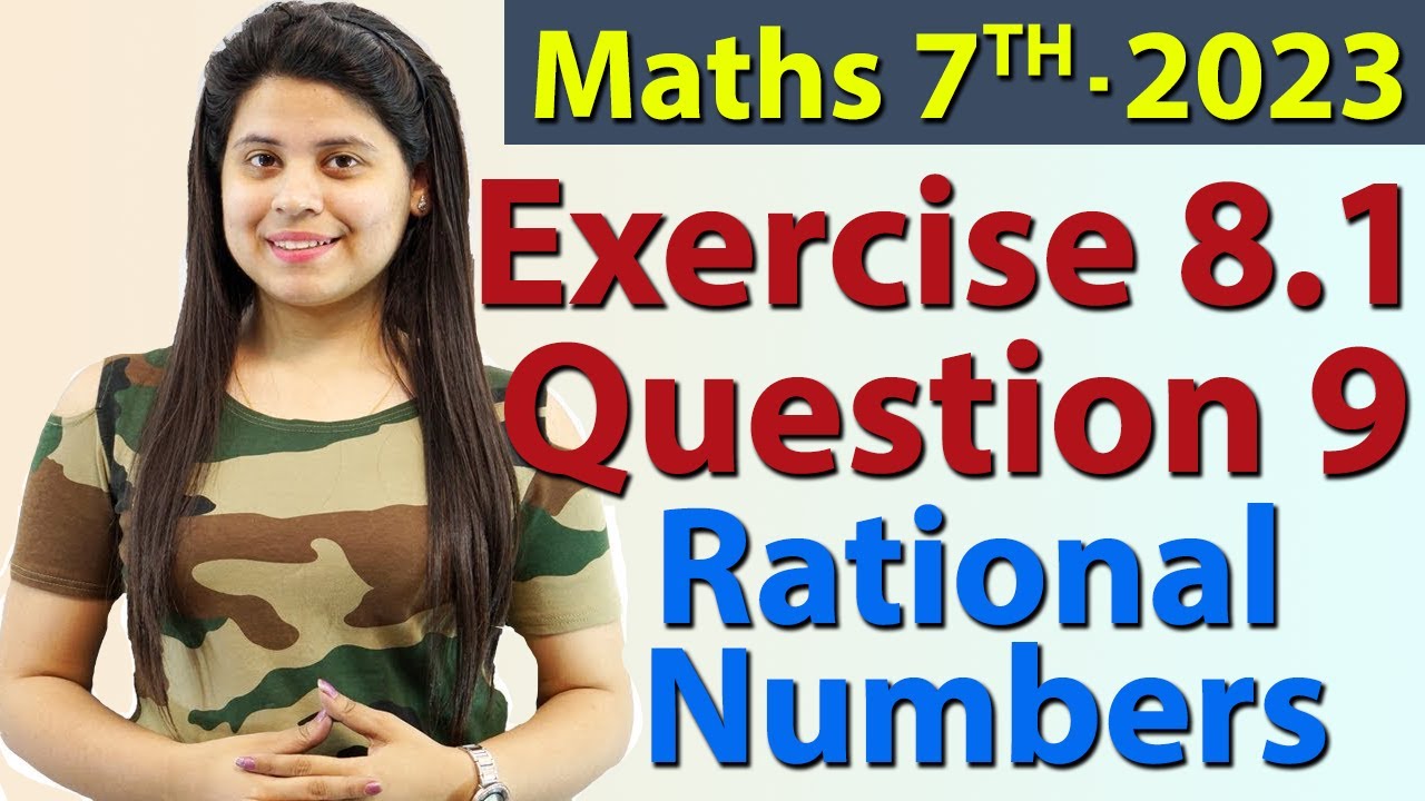 Q 9, Ex 8.1 - Rational Numbers - Chapter 8 - Maths Class 7th - NCERT, New Syllabus 2023 CBSE
