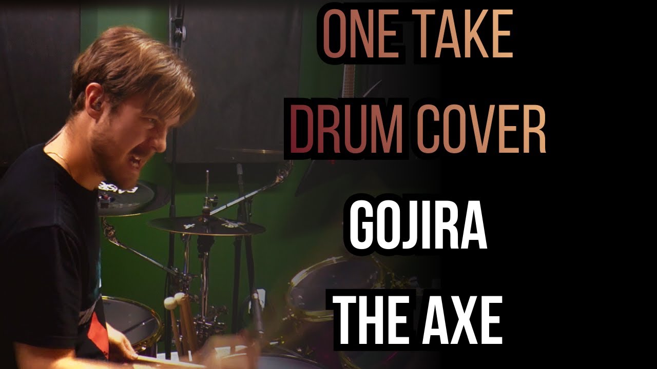 ONE TAKE | Gojira – The Axe (Drum Cover)