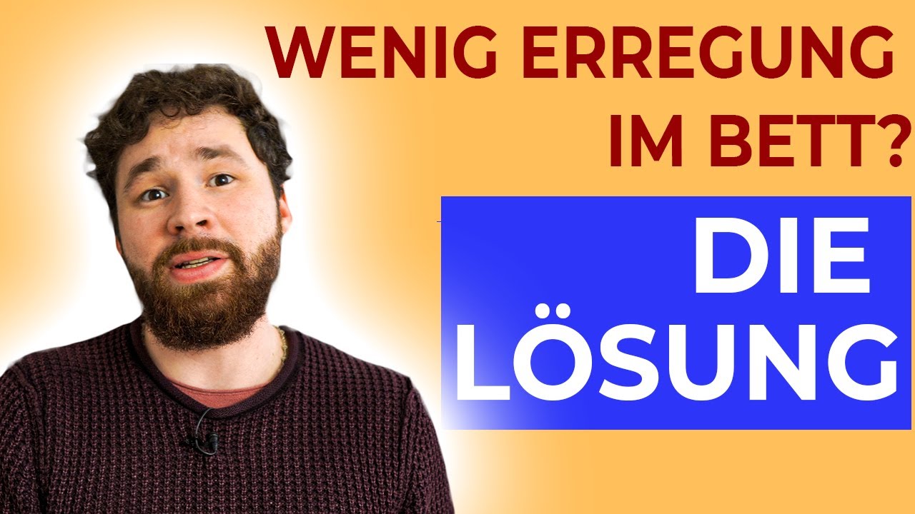 Keine Lust und Erregung im Bett als Mann - Was tun?