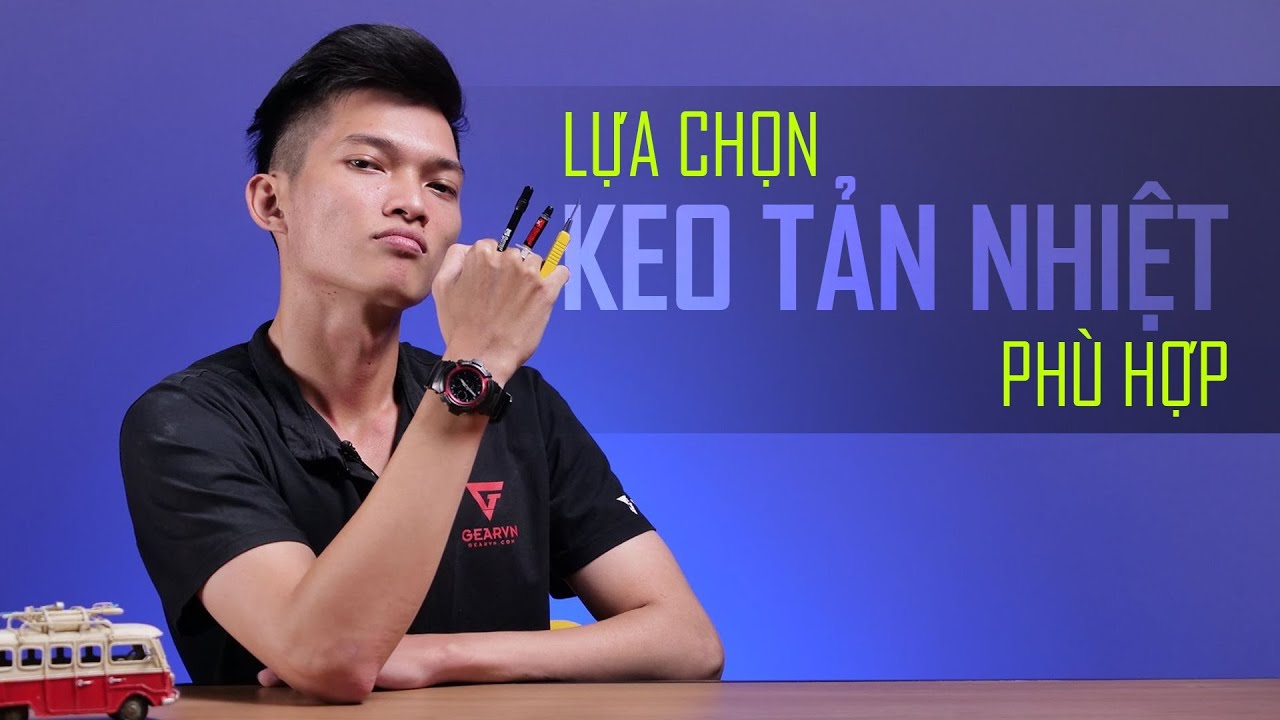 Chọn keo tản nhiệt khó hơn bạn tưởng và Hướng dẫn chọn mua
