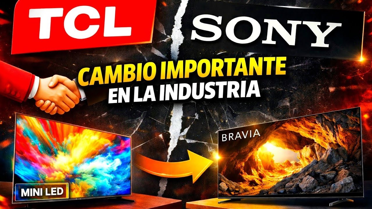 TCL compro a SONY? | aqui te cuento todo lo que tienes que saber