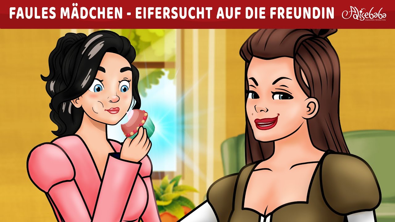 Faules M&auml;dchen und die Eifersucht auf die Neue Freundin | M&auml;rchen f&uuml;r Kinder