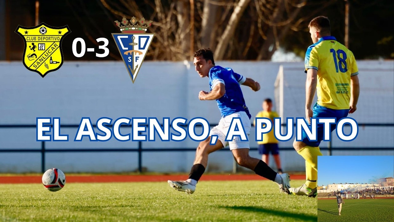 CRÓNICA: CD SANLÚCAR (0-3) CD SAN FERNANDO; EL ASCENSO, A PUNTO