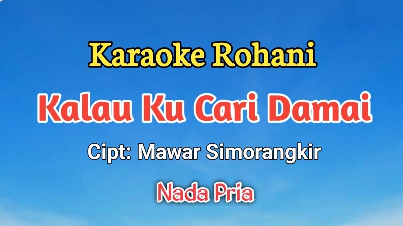 Karaoke Rohani: Kalau Ku Cari Damai. Nada Pria