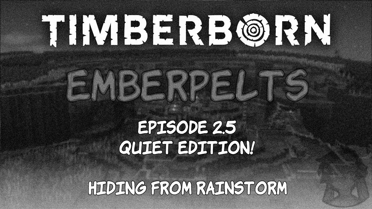 Timberborn - Emberpelts - Episode 2.5 - Shhh! Don't smolder in silence