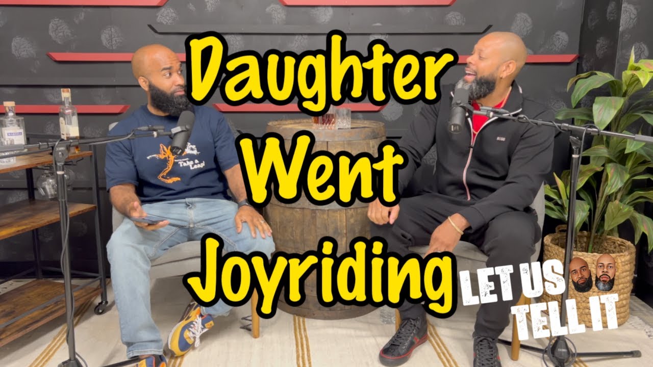 Daughter Went Joyriding | #LetUsTellIt | Ep51