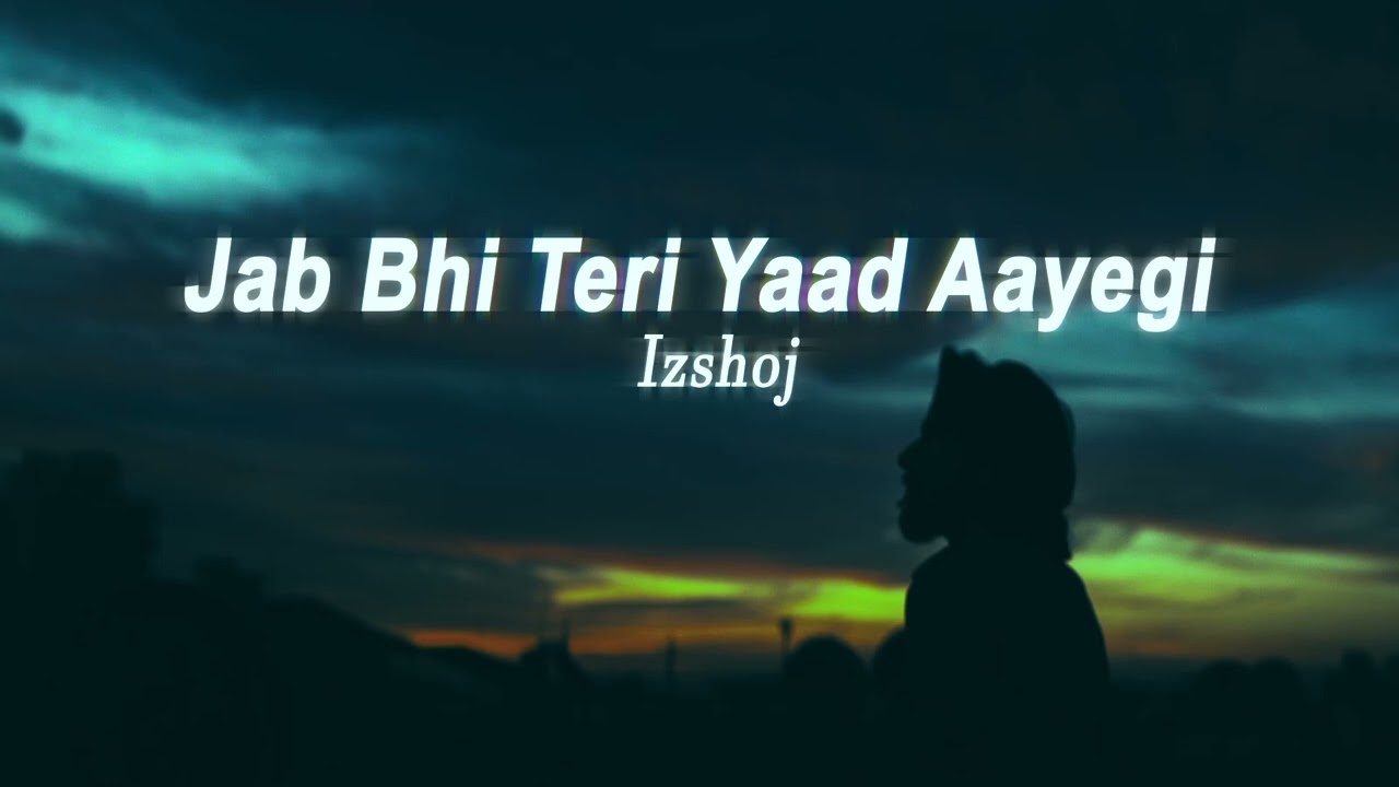 Jab Bhi Teri Yaad Aayegi - izshoj - [SLOWED + REVERBED] LOFI version