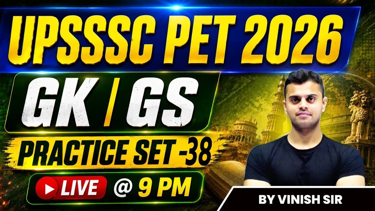 UPSSSC PET Classes 2026 | UP PET GK GS Practice Set 38 | GK GS for UPSSSC PET 2026