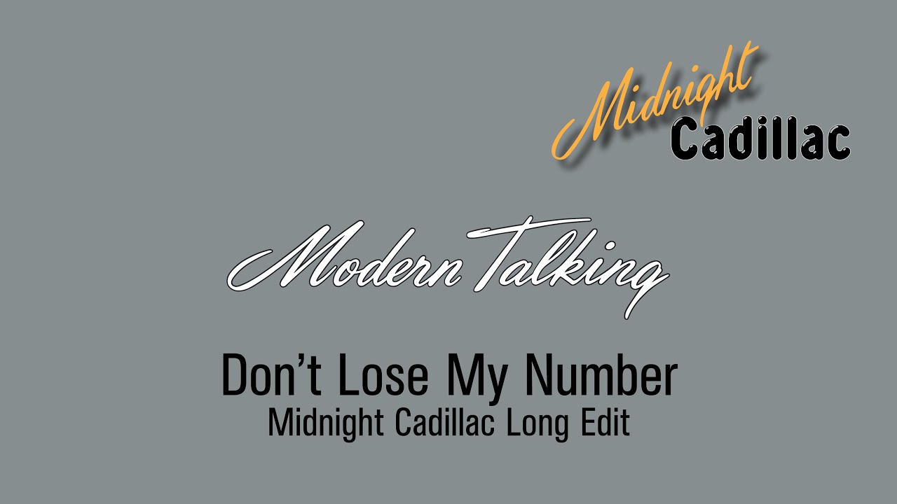 MODERN TALKING Don't Lose My Number (Midnight Cadillac Long Edit)