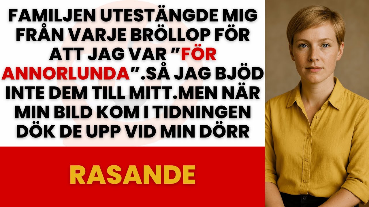 MIN FAMILJ ST&Auml;NGDE MIG UTE FR&Aring;N ALLA BR&Ouml;LLOP &mdash; S&Aring; JAG GJORDE MITT OF&Ouml;RGL&Ouml;MLIGT