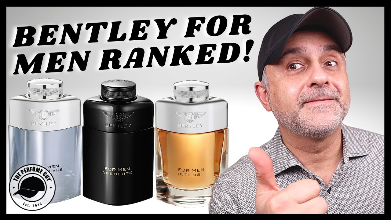 TOP 5 BENTLEY FOR MEN FRAGRANCES RANKED | BENTLEY FOR MEN INTENSE, BENTLEY FOR MEN ABSOLUTE+++